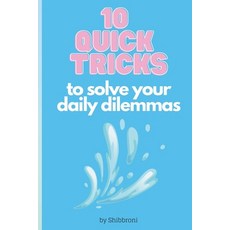 (英文圖書) 10 Quick Tricks to solve your daily dilemmas 平裝版, Independently Published, 英文