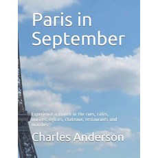 (英文書) Paris in September： Experience a month in the rues cafés musées églises chateaux restaur... 平裝版, 獨立出版, 英文