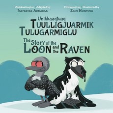 (英文圖書)The Story of the Loon and the Raven: Bilingual Inuktitut and English Edition 精裝版, Arvaaq Press, 英文