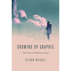 (英文圖書) Growing Up Graphic: The Comics of Children in Crisis 平裝版, Ohio State University Press, 英文