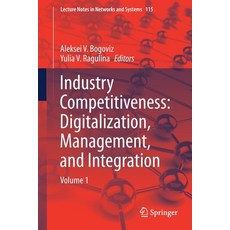 (英文圖書) Industry Competitiveness: Digitalization Management and Integration: Volume 1 平裝版, Springer, 英文