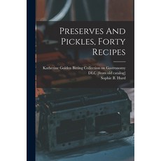(英文圖書) Preserves And Pickles Forty Recipes 平裝版, Legare Street Press, 英文