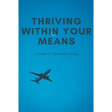 (英文圖書) Thriving Within Your Means: A Guide to Affordable Living 平裝版, Side Hustle Success, 英文