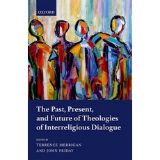 (英文圖書) Past Present and Future of Theologies of Interreligious Dialogue 精裝版, Oxford University Press (UK), 英文