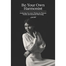 Be Your Own Harmonist: Awakening Your Inner Wisdom for Physical Mental and Emotional Well-being 平裝版, Waterside Productions, 英文