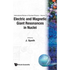 Electric and Magnetic Giant Resonances in Nuclei 精裝版, World Scientific Publishing..., 英文