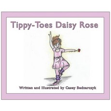 (英文圖書)Tippy-Toes Daisy Rose 精裝版, Casey Bednarczyk, 英文