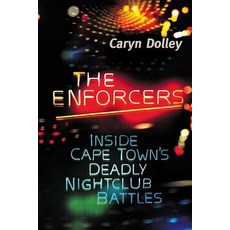 The Enforcers: Inside Cape Town's deadly nightclub battles 平裝版, Jonathan Ball Publishers, 英文