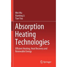 Absorption Heating Technologies: Efficient Heating Heat Recovery and Renewable Energy 平裝版, Springer, 英文