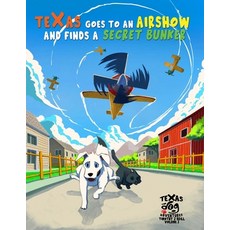(英文圖書) Texas the dog goes to an airshow and finds a secret bunker: Volume 2 平裝版, Independently Published, 英文