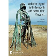 (英文圖書) Arthurian Legend in the Twentieth and Twenty-first Centuries 精裝版, Vernon Press, 英文