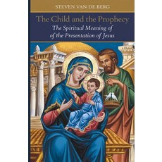 (英文圖書) The Child and the Prophecy: The Spiritual Meaning of the Presentation of Jesus 平裝版, Independently Published, 英文
