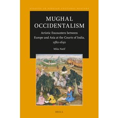 (英文圖書) Mughal Occidentalism: Artistic Encounters Between Europe and Asia at the Courts... 平裝版, Brill, 英文