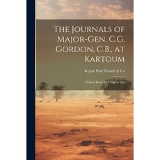 (英文圖書) The Journals of Major-Gen. C.G. Gordon C.B. at Kartoum: Printed From the Original Mss 平裝版, Legare Street Press, 英文
