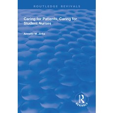 Caring for Patients Caring for Student Nurses: Developments in Nursing and Health Care 15 精裝版, Routledge, 英文