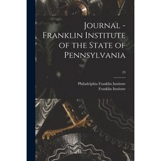 (英文圖書) Journal - Franklin Institute of the State of Pennsylvania; 24 平裝版, Legare Street Press, 英文