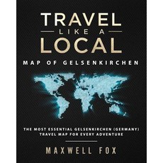 (英文圖書) Travel Like a Local - Map of Gelsenkirchen: The Most Essential Gelsenkirchen (Germany) Travel... 平裝版, Createspace Independent Pub..., 英文