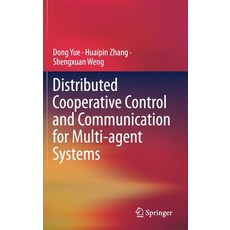 Distributed Cooperative Control and Communication for Multi-Agent Systems 精裝版, Springer, 英文