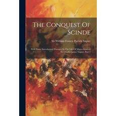 (英文圖書) The Conquest Of Scinde: With Some Introductory Passages In The Life Of Major-general Sir Char... 平裝版, Legare Street Press, 英文