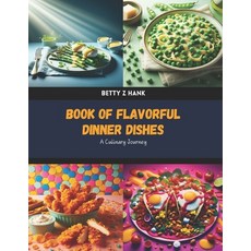 (英文圖書) Book of Flavorful Dinner Dishes: A Culinary Journey 平裝版, Independently Published, 英文