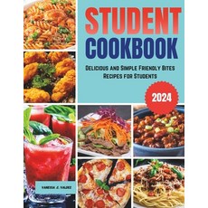 (英文圖書) Student cookbook: Delicious and Simple Friendly Bites Recipes for Students 平裝版, Independently Published, 英文