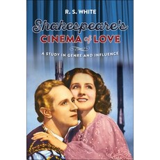 Shakespeare's Cinema of Love: A Study in Genre and Influence 精裝版, Manchester University Press, 英文