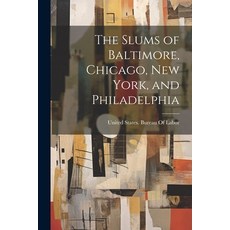 (英文圖書) The Slums of Baltimore Chicago New York and Philadelphia 平裝版, Legare Street Press, 英文