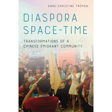 (英文圖書) Diaspora Space-Time: Transformations of a Chinese Emigrant Community 平裝版, Cornell University Press, 英文