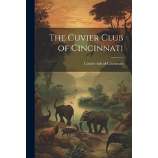 (英文圖書) The Cuvier Club of Cincinnati 平裝版, Legare Street Press, 英文