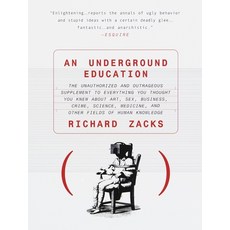 (英文圖書) An Underground Education: The Unauthorized and Outrageous Supplement to Everything You Though... 平裝版, Anchor Books, 英文