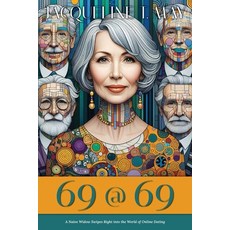 (英文圖書) 69@69： A Naïve Widow Swipes Right into the World of Online Dating 平裝版, J T May, 英文