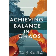 (英文圖書) Achieving Balance In Chaos 平裝版, Independently Published, 英文