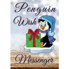 (英文圖書) Penguin Wish Messenger: Send your Wish to the Universe on Christmas Time 平裝版, Lulu.com, 英文
