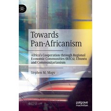(英文圖書) Towards Pan-Africanism: Africa's Cooperation Through Regional Economic Communities (Recs) Ub... 精裝版, Palgrave MacMillan, 英文