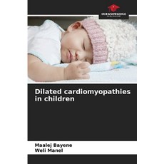 (英文圖書) Dilated cardiomyopathies in children 平裝版, Our Knowledge Publishing, 英文
