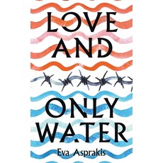 (英文圖書) Love and Only Water 平裝版, Eva Asprakis, 英文