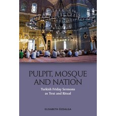 (英文圖書) Pulpit Mosque and Nation: Turkish Friday Sermons as Text and Ritual 精裝版, Edinburgh University Press, 英文