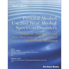(英文圖書) Prenatal Alcohol Use and Fetal Alcohol Spectrum Disorders: Diagnosis Assessment and New Dire... 平裝版, Bentham Science Publishers, 英文