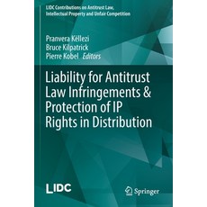 Liability for Antitrust Law Infringements & Protection of IP Rights in Distribution 平裝版, Springer, 英文