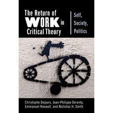 (英文圖書) The Return of Work in Critical Theory: Self Society Politics 精裝版, Columbia University Press, 英文