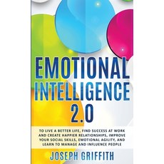 Emotional Intelligence 2.0: To live a better life find Success at work and create happier Relations... 平裝版, Independently Published, 英語