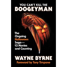 (英文圖書) You Can't Kill the Boogeyman: The Ongoing Halloween Saga - 13 Movies and Counting 精裝版, Applause Books, 英文