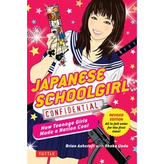(英文圖書) Japanese Schoolgirl Confidential: How Teenage Girls Made a Nation Cool 平裝版, Tuttle Publishing, 英文