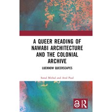 (英文圖書) A Queer Reading of Nawabi Architecture and the Colonial Archive: Lucknow Queers... 精裝版, Routledge, 英文