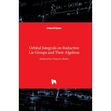 (英文圖書) Orbital Integrals on Reductive Lie Groups and Their Algebras 精裝版, Intechopen, 英文