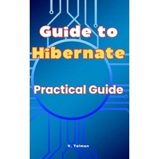 (英文圖書) Guide to Hibernate: Practical Guide 平裝版, Independently Published, 英文
