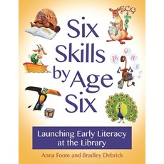 (英文圖書) Six Skills by Age Six: Launching Early Literacy at the Library 平裝版, Bloomsbury Publishing PLC, 英文