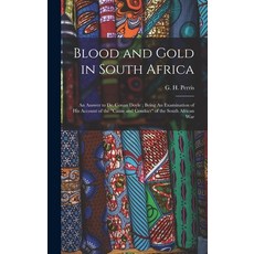(英文圖書) Blood and Gold in South Africa: An Answer to Dr. Conan Doyle; Being An Examination of his Acc... 精裝版, Legare Street Press, 英文