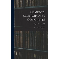 (英文圖書) Cements Mortars and Concretes: Their Physical Properties 精裝版, Legare Street Press, 英文