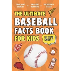(英文圖書)The Ultimate Baseball Facts Book For Kids: 300 Fun Educational and Surprising B... 平裝版, Independently Published, 英文